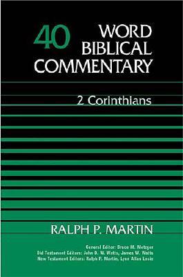 Word Biblical Commentary Vol. 40: 2 Corinthians.