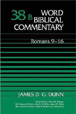 WORD BIBLICAL COMMENTARY, VOL. 38B, ROMANS 9-16
