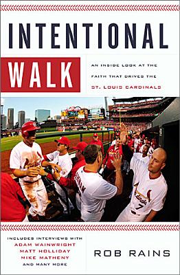 Intentional Walk: An Inside Look at the Faith That Drives the St. Louis Cardinals