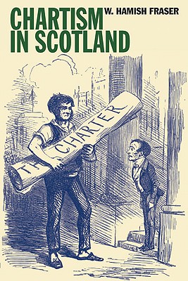 Chartism in Scotland (Merlin Press Chartist Studies)