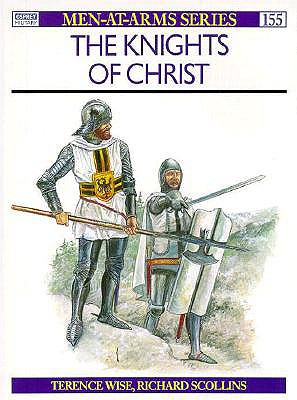 Knights of Christ. Osprey Man at Arms Series. #155.