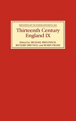 Thirteenth Century England IX: Proceedings of the Durham Conference, 2001 (Thirteenth Century England, 9)
