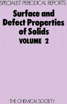 Surface and Defect Properties of Solids: Volume 2 (Specialist Periodical Reports - Surface and Defect Properties of Solids, 2)