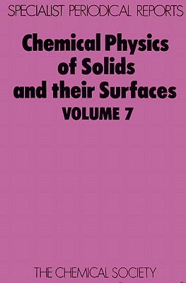 Chemical Physics of Solids and Their Surfaces: Volume 7 (Specialist Periodical Reports - Chemical Physics of Solids and Their Surfaces, Issue 7)