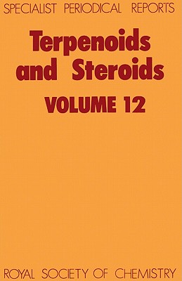 Terpenoids and Steroids: Volume 12 (Specialist Periodical Reports - Terpenoids and Steroids, 12)