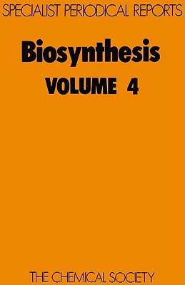 Biosynthesis, Volume 4: A Review of the Literature Published during 1974 [A Specialist Periodical Report]