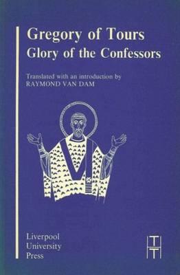 Gregory of Tours Glory of the Confessors