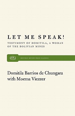 Let Me Speak! Testimony of Domitila, a Woman of the Bolivian Mines