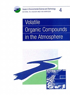 Volatile Organic Compounds in the Atmosphere (Issues in Environmental Science and Technology, Volume 4)