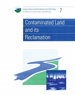 Contaminated Land and Its Reclamation (Issues in Environmental Science and Technology)