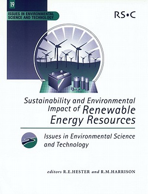 Sustainability and Environmental Impact of Renewable Energy Sources (Issues in Environmental Science and Technology, Volume 19)