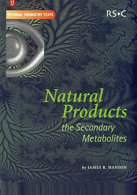 Natural Products: The Secondary Metabolites (Tutorial Chemistry Texts)