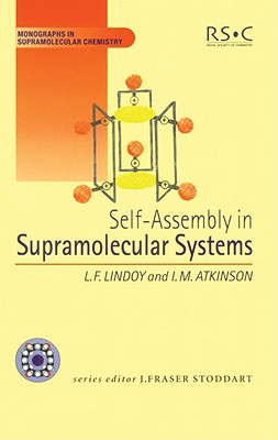 Self Assembly in Supramolecular Systems (Monographs in Supramolecular Chemistry, Volume 7)
