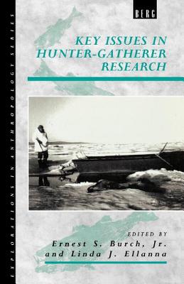 Key Issues in Hunter-Gatherer Research (Explorations in Anthropology)