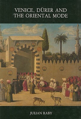 Venice, Drer and the Oriental Mode: Hans Huth Memorial Studies I
