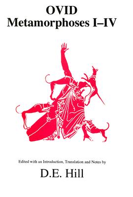 Ovid: Metamorphoses: Books I-IV (Aris and Phillips Classical Texts)