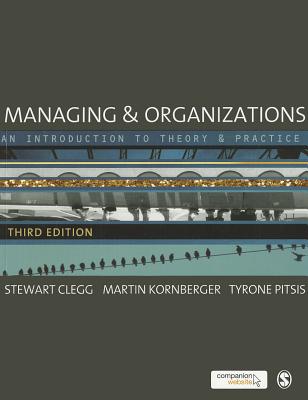 Managing and Organizations: An Introduction to Theory and Practice
