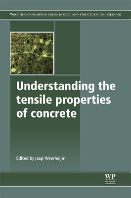 Understanding the Tensile Properties of Concrete (Woodhead Publishing Series in Civil and Structural Engineering) Image for Understanding the Tensile Properties of Concrete (Woodhead Publishing Series in Civil and Structural Engineering)