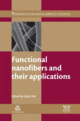 Functional Nanofibers and their Applications (Woodhead Publishing Series in Textiles)