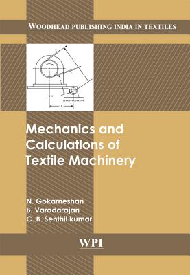 Mechanics and Calculations of Textile Machinery (Woodhead Publishing India in Textiles)
