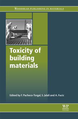 Toxicity of Building Materials (Woodhead Publishing Series in Civil and Structural Engineering)