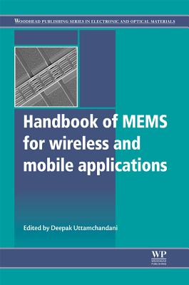 Handbook of Mems for Wireless and Mobile Applications (Woodhead Publishing Series in Electronic and Optical Materials) Image for Handbook of Mems for Wireless and Mobile Applications (Woodhead Publishing Series in Electronic and Optical Materials)