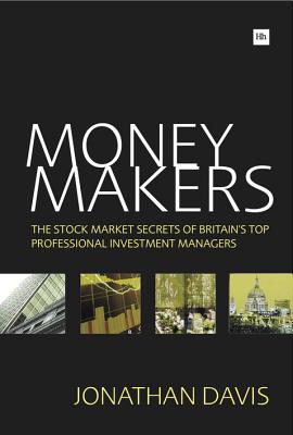 Money Makers: The Stock Market Secrets of Britain's Top Professional Investment Managers (Harriman Modern Classics) Image for Money Makers: The Stock Market Secrets of Britain's Top Professional Investment Managers (Harriman Modern Classics)