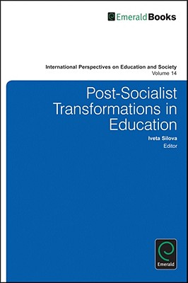 Post-socialism is Not Dead: (Re)Reading the Global in Comparative Education (International Perspectives on Education and Society)