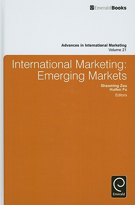 International Marketing: Emerging Markets (Advances in International Marketing, 21)