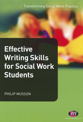 Effective Writing Skills for Social Work Students (Transforming Social Work Practice Series)