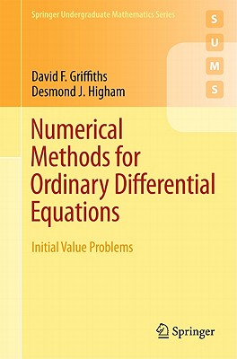 Numerical Methods for Ordinary Differential Equations: Initial Value Problems (Springer Undergraduate Mathematics Series)