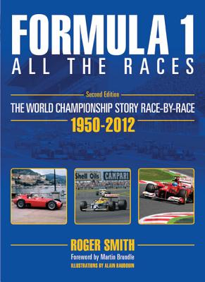 Formula 1: All the Races: The World Championship Story Race-By-Race, 1950-2012