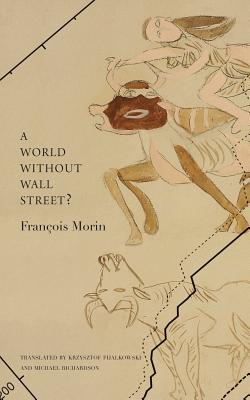 A World Without Wall Street (The French List)