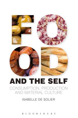 Food and the Self: Consumption, Production and Material Culture (Materializing Culture)