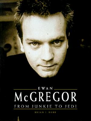 Ewan McGregor: From Junkie to Jedi
