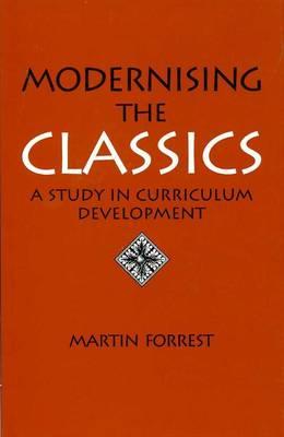 Modernising The Classics: A Study in Curriculum Development