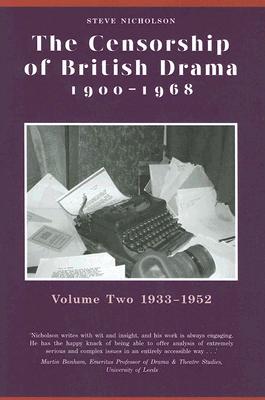 Censorship of British Drama 1900-1968 Volume 2: Volume Two 1933-1952 (Exeter Performance Studies)