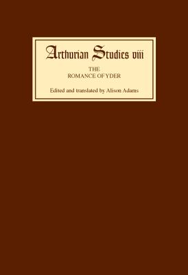 The Romance of Yder (Arthurian Studies) (Volume 8)