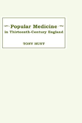 Popular Medicine in 13th-Century England: Introduction and Texts
