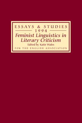 Feminist Linguistics in Literary Criticism (Essays and Studies, 47)