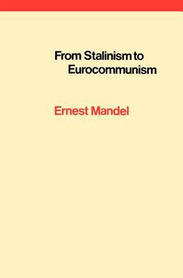 From Stalinism to Eurocommunism: The Bitter Fruits of 'Socialism in One Country'