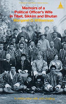 Memoirs of a Political Officer's Wife: in Tibet, Sikkim and Bhutan (Wisdom Tibet Book. Yellow Series)