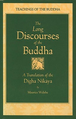 Image for The Long Discourses of the Buddha: A Translation of the Digha Nikaya (The Teachings of the Buddha)