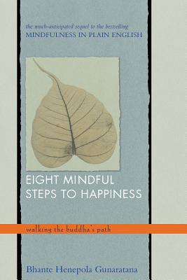 Eight Mindful Steps to Happiness: Walking the Buddha's Path (Meditation in Plain English)