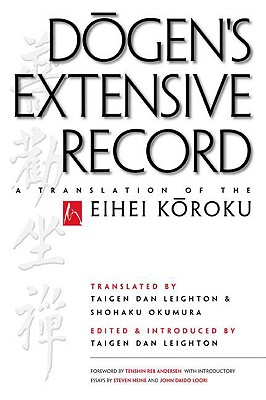 Dogen's Extensive Record: A Translation of the Eihei Koroku