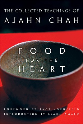 Food for the Heart: The Collected Teachings of Ajahn Chah