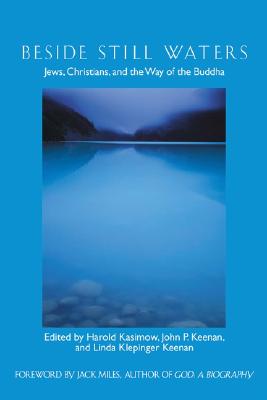 Beside Still Waters: Jews, Christians, and the Way of the Buddha