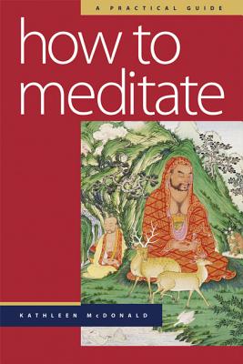 Image for How to Meditate: A Practical Guide How to Meditate: A Practical Guide