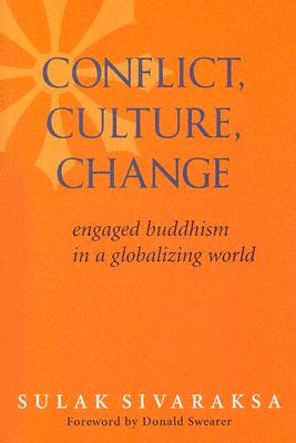 Conflict, Culture, Change: Engaged Buddhism In A Globalizing World