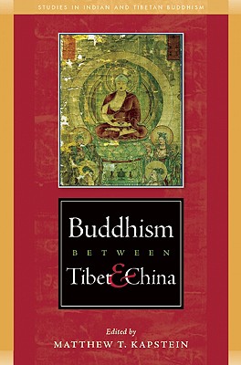Buddhism Between Tibet and China (Studies in Indian and Tibetan Buddhism)